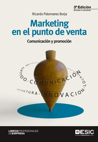 Marketing En El Punto De Venta: Comunicacion Y Promocion