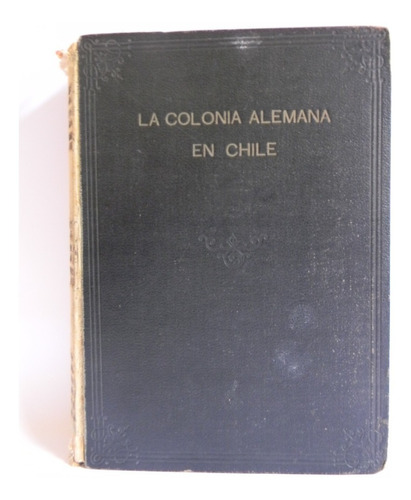 La Colonia Alemana En Chile 1920 Fotos Diego Aranda