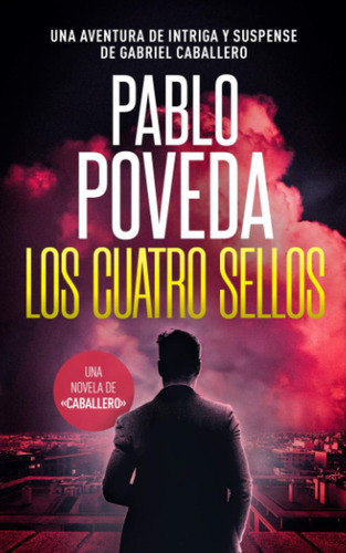 Libro: Los Cuatro Sellos: Una Aventura De Intriga Y Suspense