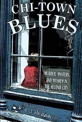 Libro Chi-town Blues : Murder, Mystery, And Mayhem In The...