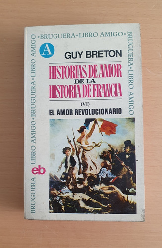 Historia De Amor De La Historia De Francia - Guy Breton