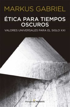 Etica Para Tiempos Oscuros   Valores Universales Para El...