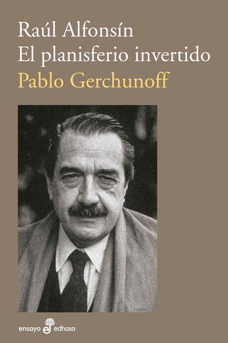 Libro Raúl Alfonsín - Pablo Gerchunoff - Edhasa