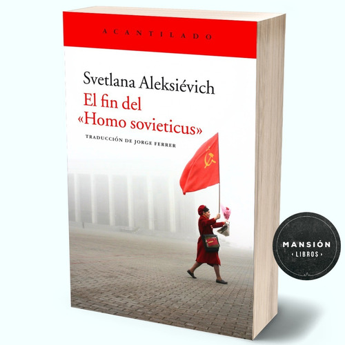 Imagen 1 de 1 de Libro El Fin Del Homo Sovieticus Svetlana Aleksiévich