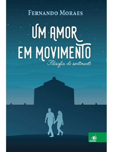Amor Em Movimento, Um: Amor Em Movimento, Um, De Moraes, Fernando. Editora Novo Conceito, Capa Mole, Edição 1 Em Português