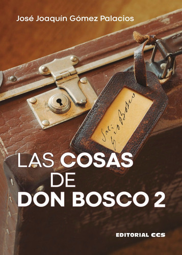 Libro Las Cosas De Don Bosco 2 - Gomez Palacios, Jose Joa...