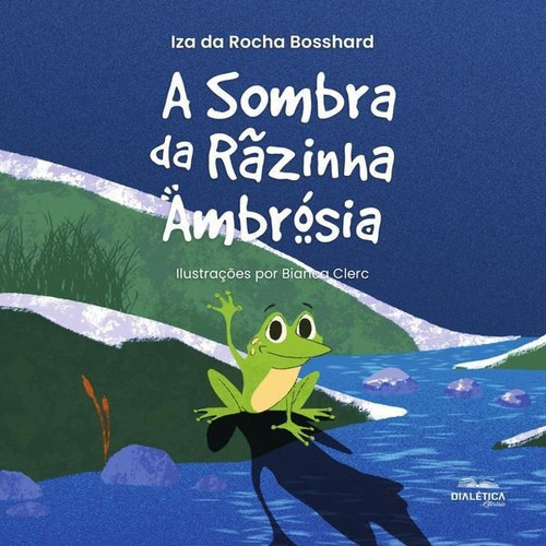 A Sombra Da Rãzinha Ambrósia - Izabela M Da Rocha Bosshard