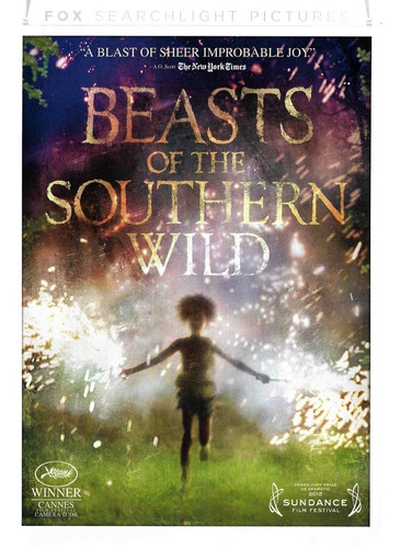 Beasts Of The Southern Wild ( Bestias Del Sur Salvaje)