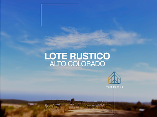 Lote Rustico, Alto Colorado, Pichilemu