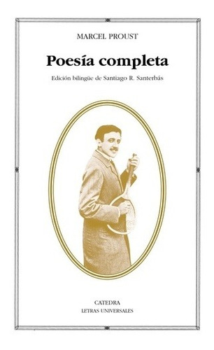 Poesia Completa, (edicion Bilingue) - Marcel Proust