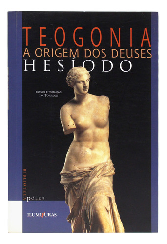 Livro - Teogonia - A Origem Dos Deuses - Hesíodo - Iluminuras (2012) (Usado)