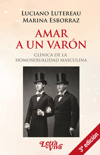 Amar A Un Varon - Tercera Edicion, De Marina Esborraz / Luciano Lutereau. Editorial Letra Viva, Tapa Blanda En Español, 2023