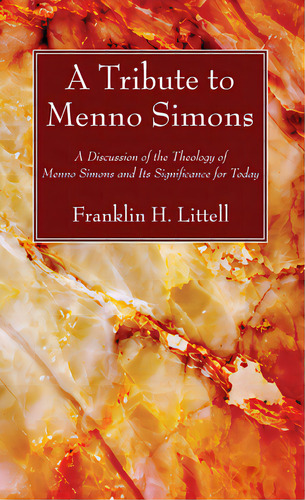 A Tribute To Menno Simons, De Littell, Franklin H.. Editorial Wipf & Stock Publ, Tapa Blanda En Inglés