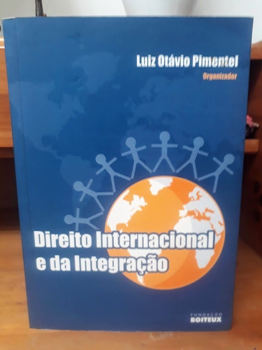 Direito Internacional E Da Integracao. L. O. Pimentel (coord