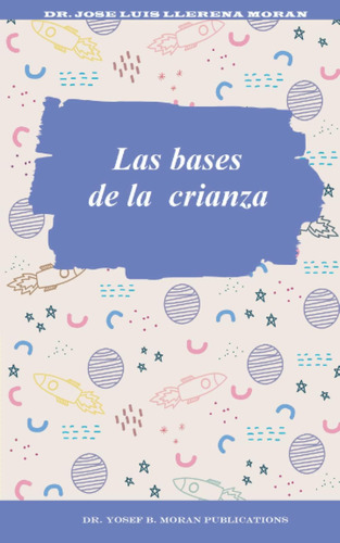 Libro: Las Bases De La Crianza (spanish Edition)