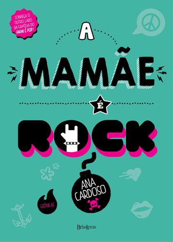A mamãe é rock, de Cardoso, Ana. Editora Belas-Letras Ltda., capa mole em português, 2016