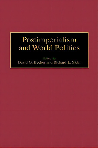 Postimperialism And World Politics, De Sklar, Richard L.. Editorial Praeger Frederick A, Tapa Dura En Inglés