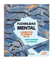 Flexibilidad Mental - Para Resolver Y Colorear