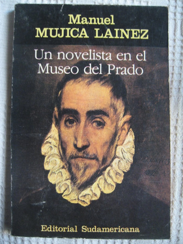 Manuel Mujica Lainez - Un Novelista En El Museo Del Prado