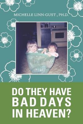 Libro Do They Have Bad Days In Heaven? : Surviving The Su...