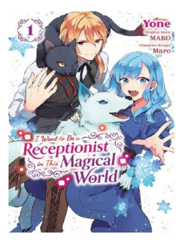 I Want To Be A Receptionist In This Magical World, Vol. Eb13