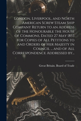 Libro London, Liverpool, And North American Screw Steam S...