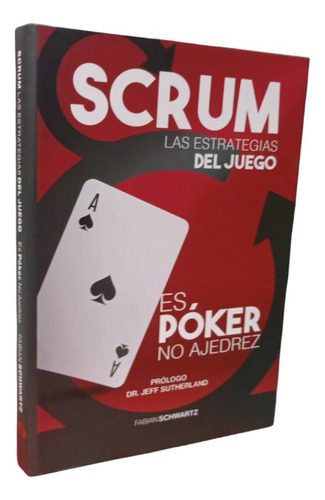 Scrum Las Estrategias Del Juego: Es Póker No Ajedrez (Reacondicionado)