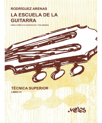 La Escuela de la Guitarra, de Mario Rodríguez Arenas., vol. 6. Editorial Independently Published, tapa blanda en español, 2020