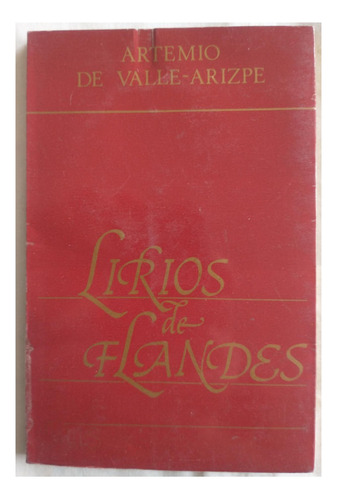 Lirios De Flandes - Artemio Del Valle Arizpe