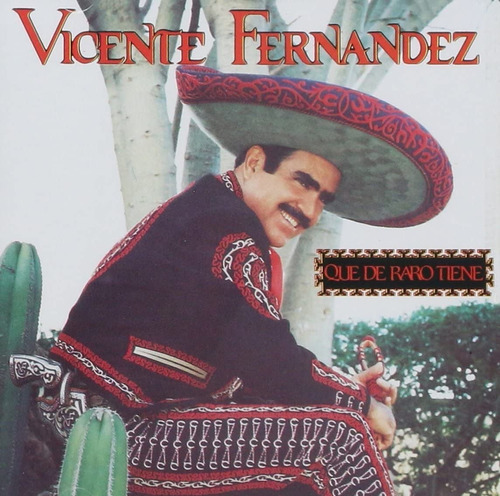 Vicente Fernandez - Que De Raro Tiene - Cd Disco - Nuevo