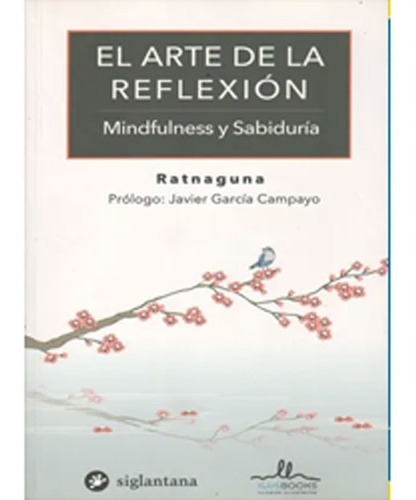 El Arte De La Reflexion , Mindfulness Y Sabiduria