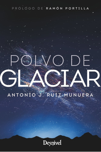 Libro Polvo De Glaciar - Ruiz Munuera, Antonio
