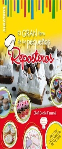 El Gran Libro De Los Pequeños Reposteros Cecilia Fassardi Al