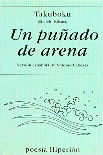 Un Puñado De Arena, De Ishikawa Takuboku. Editorial Hiperion, Tapa Blanda, Edición 1 En Español, 2000