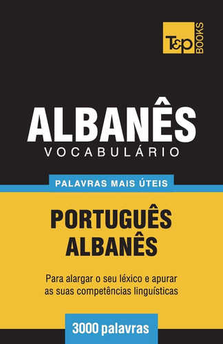 Vocabulário Português-albanês - 3000 Palavras Mais Úteis: 8