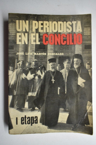 Un Periodista En El Concilio : I Etapa José L.m.descalzoc207