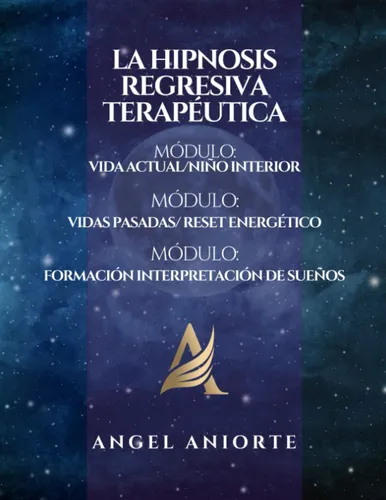 Libro : La Hipnosis Regresiva Terapeutica - Aniorte, Angel