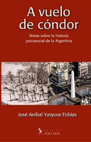 Libro - A Vuelo De Condor. Historia Psicosocial Argentina  