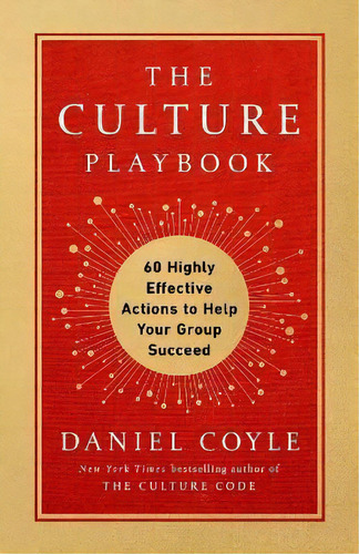 The Culture Playbook : 60 Highly Effective Actions To Help Your Group Succeed, De Daniel Coyle., Vol. 1., Tapa Dura En Inglés