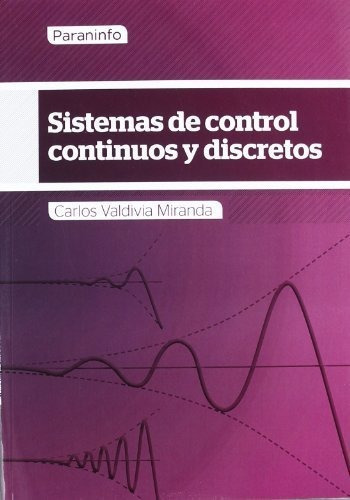 Sistemas De Control Continuos Y Discretos, De Valdivia Miranda., Vol. Abc. Editorial Paraninfo, Tapa Blanda En Español, 1