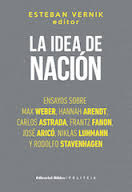 La Idea De Nacion. Ensayos Sobre Max Weber, Hannah Arend...