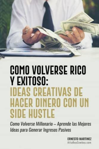 Libro : Como Volverse Rico Y Exitoso Ideas Creativas De...