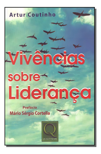 Vivencias Sobre Lideranca: Vivências Sobre Liderança, De Coutinho, Artur. Série Administração, Vol. Liderança. Editora Qualitymark Editora, Capa Mole, Edição Liderança Em Português, 20
