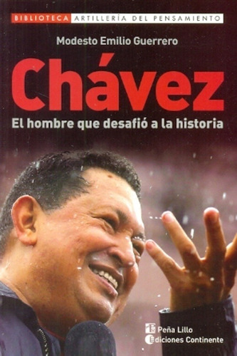 Chavez. El Hombre Que Desafio A La Histo - Modesto Emilio Gu