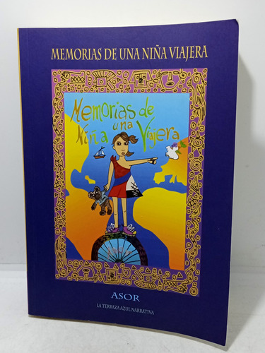 Memorias De Una Niña Viajera - Asor - Colección Memoria