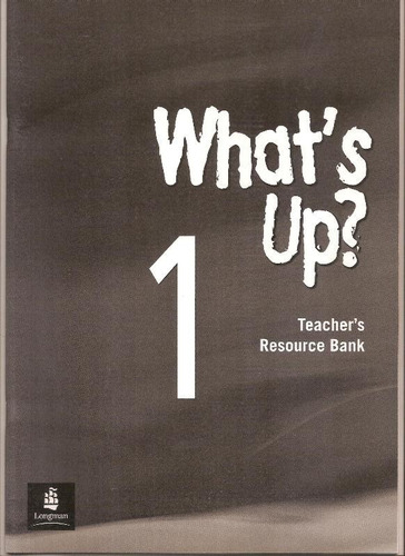 What's Up 1 - Teacher's Resource Bank - Longman 2007 Nuevo