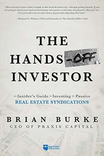 The Hands-off Investor: An Insider's Guide To Investing In P