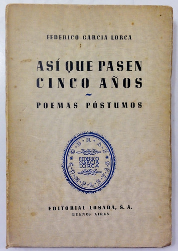 García Lorca. Así Que Pasen Cinco Años. 1938. 1ª Ed. Teatro