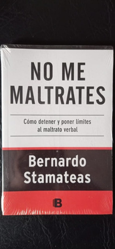 No Me Maltrates Bernardo Stamateas Ediciones B