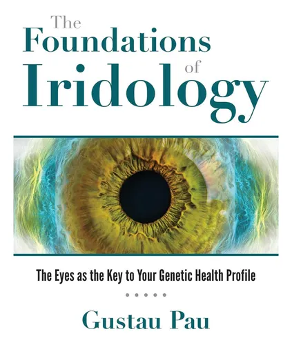 Libro: Los Fundamentos De La Iridología: Los Ojos Como Clave